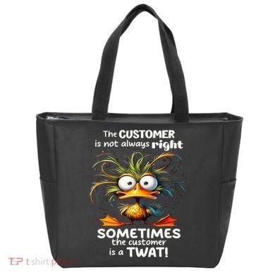 Duck The Customer Is Not Always Right Sometimes The Customer Tote Bag