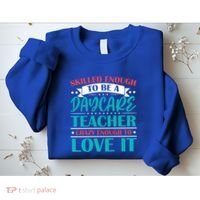 Daycare Teacher Care Educator Care Director Gift Sweatshirt thumb 2