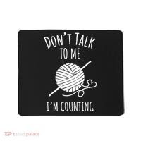 Don't Talk Counting Crochet TShirt Crocheting Gift TShirt Mousepad thumb 0