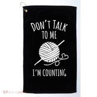 Don't Talk Counting Crochet TShirt Crocheting Gift TShirt Golf Towel thumb 0