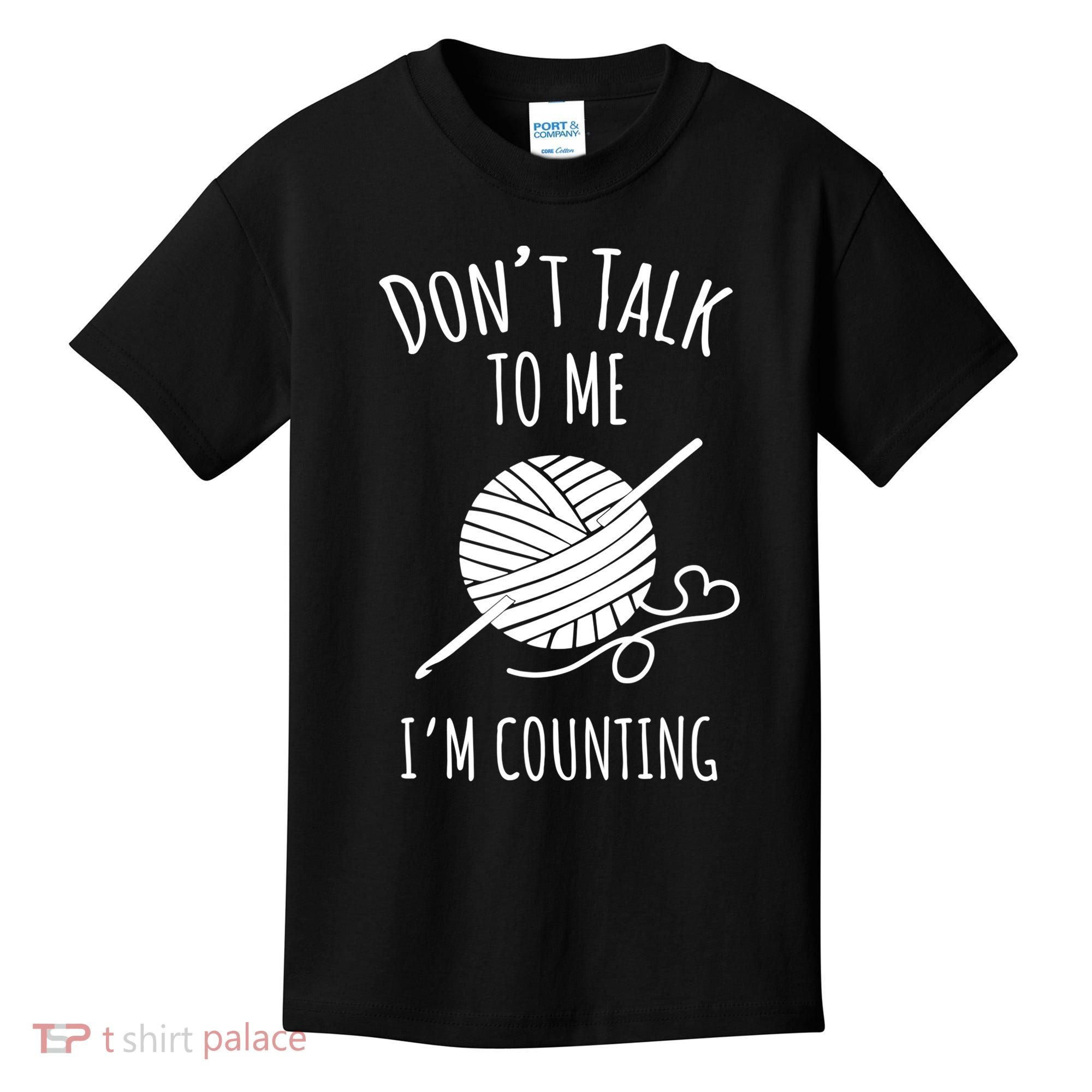 Don't Talk Counting Crochet TShirt Crocheting Gift TShirt Kids T-Shirt