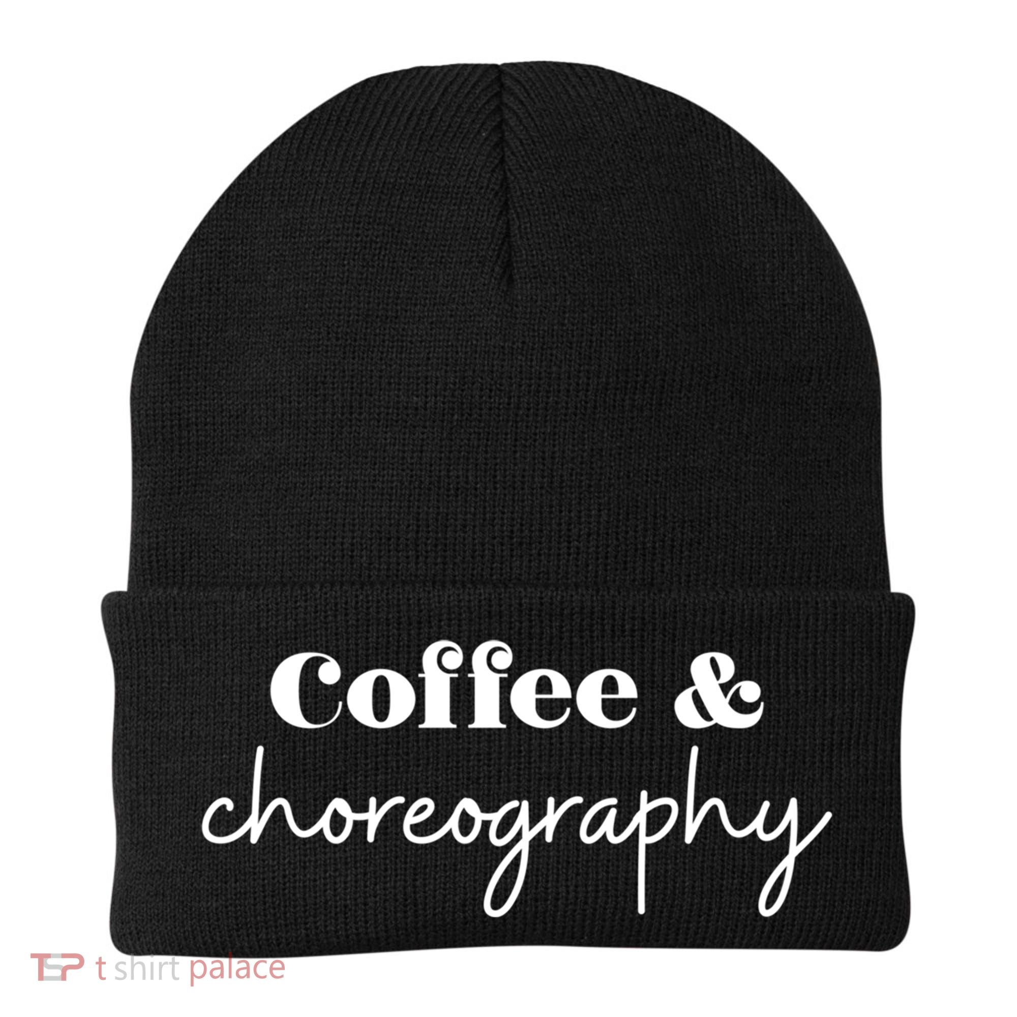 Dance Teacher Coffee And Choreography Gift Beanie