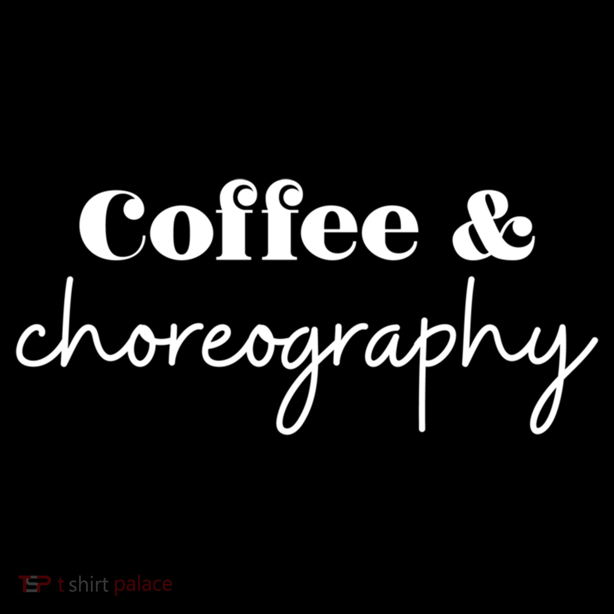 Dance Teacher Coffee And Choreography Gift Women's Hoodie
