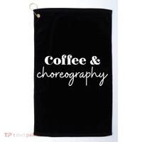 Dance Teacher Coffee And Choreography Gift Golf Towel thumb 0