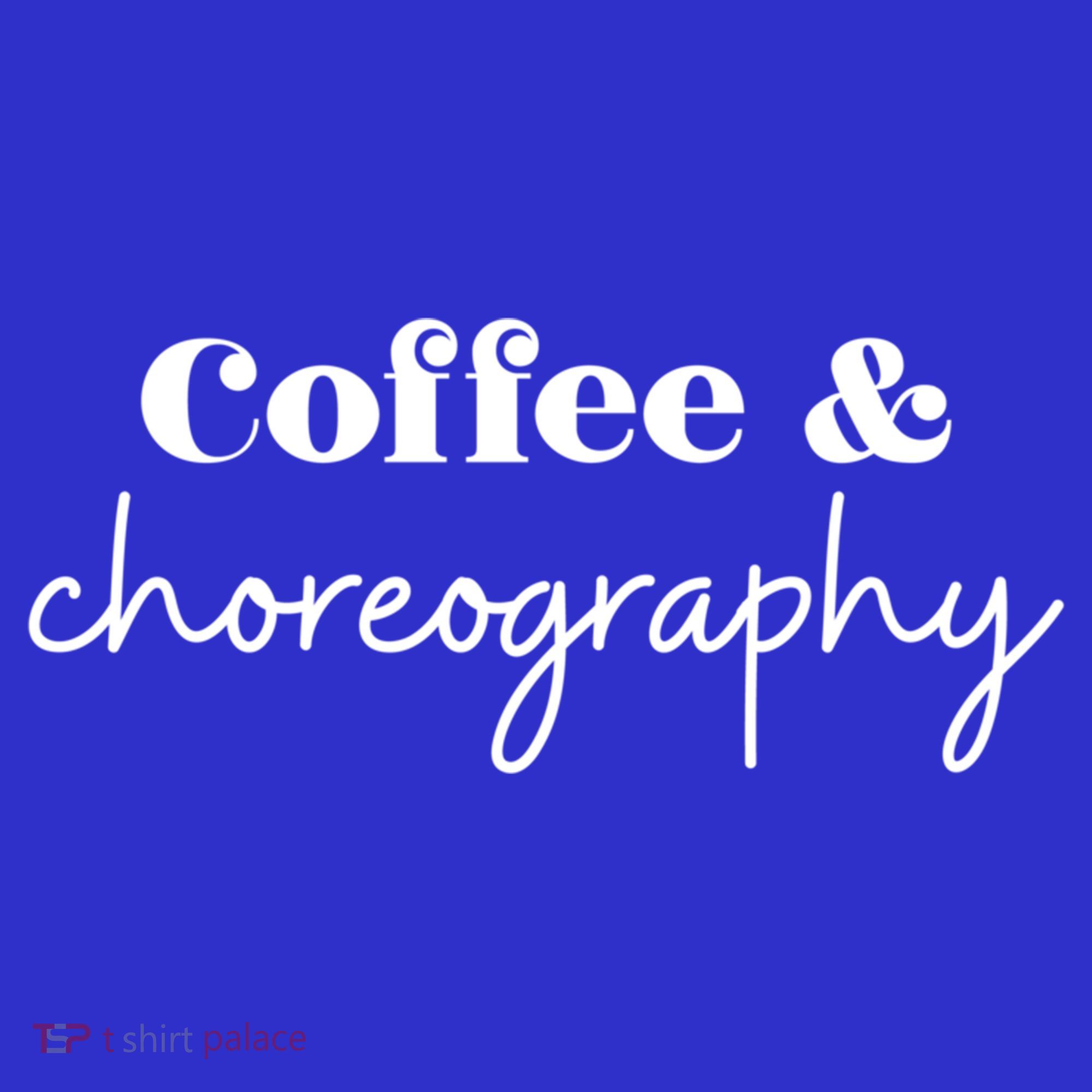 Dance Teacher Coffee And Choreography Gift Button