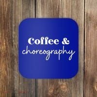 Dance Teacher Coffee And Choreography Gift Coaster thumb 0