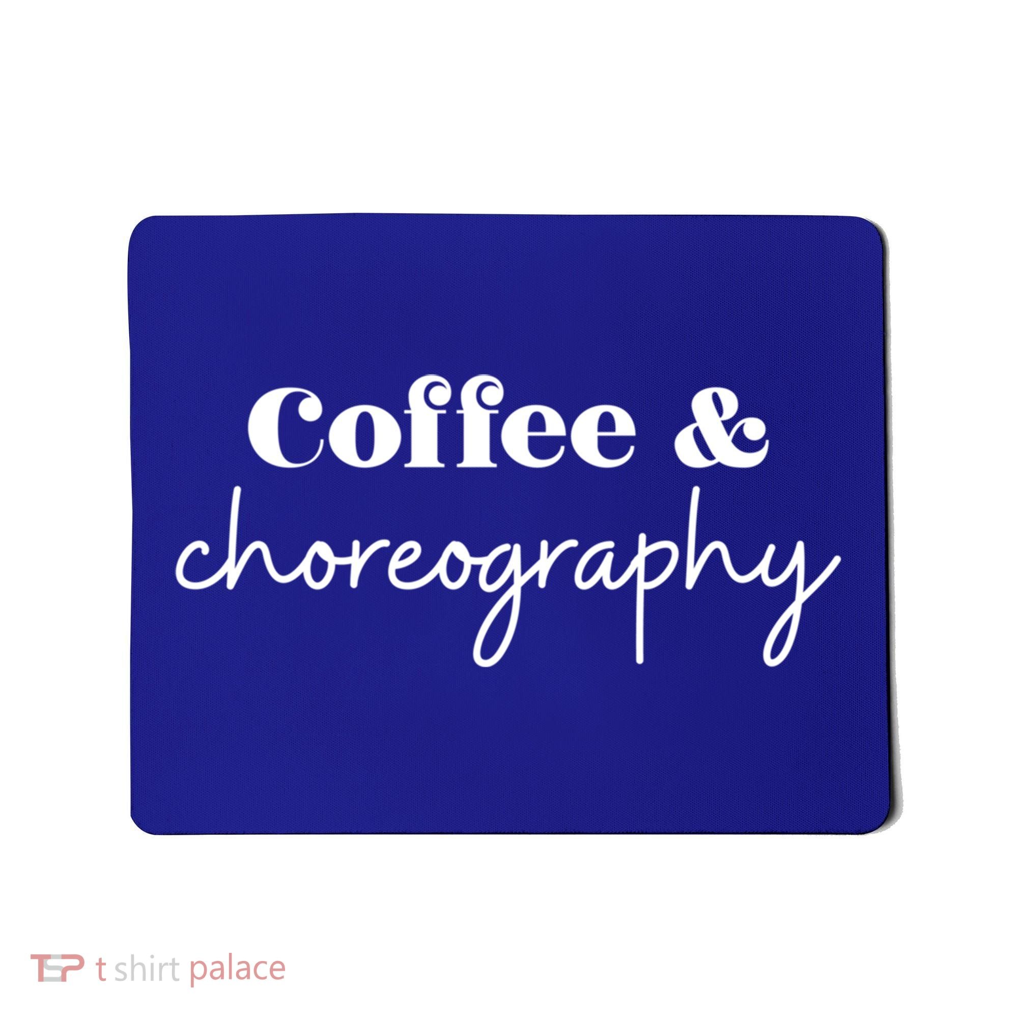 Dance Teacher Coffee And Choreography Gift Mousepad