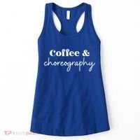 Dance Teacher Coffee And Choreography Gift Women's Tank Top thumb 0