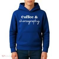 Dance Teacher Coffee And Choreography Gift Kids Hoodie thumb 4