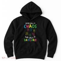 Daycare Teacher Crew Some Call It Chaos We Call It Daycare Hoodie thumb 0