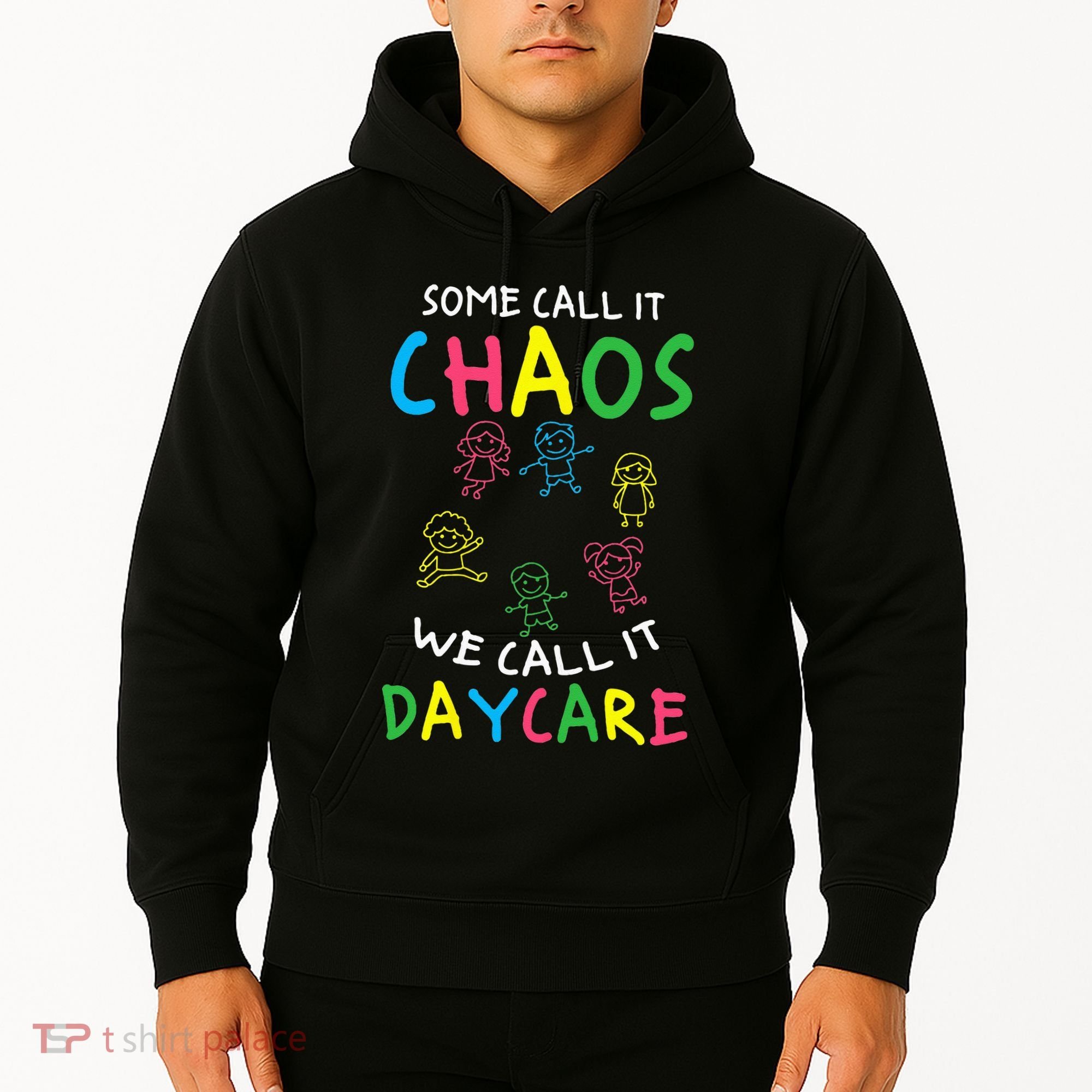 Daycare Teacher Crew Some Call It Chaos We Call It Daycare Hoodie