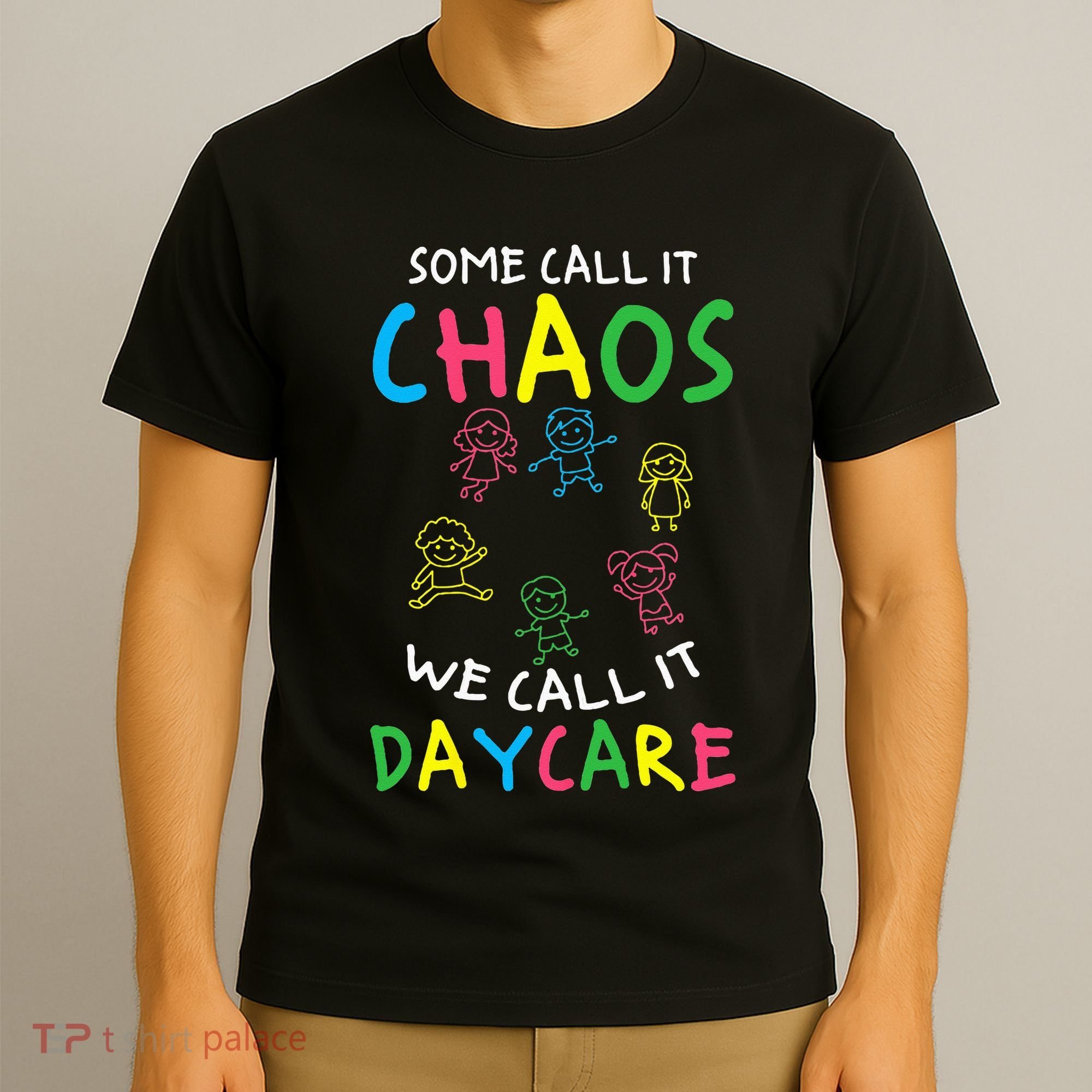 Daycare Teacher Crew Some Call It Chaos We Call It Daycare T-Shirt