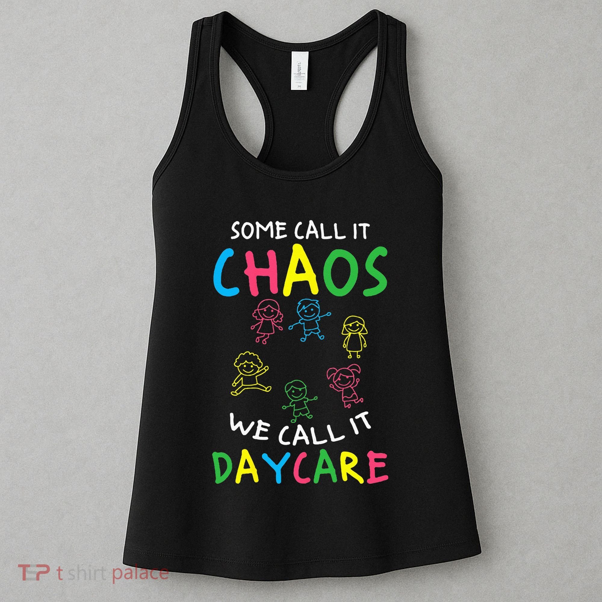 Daycare Teacher Crew Some Call It Chaos We Call It Daycare Women's Tank Top
