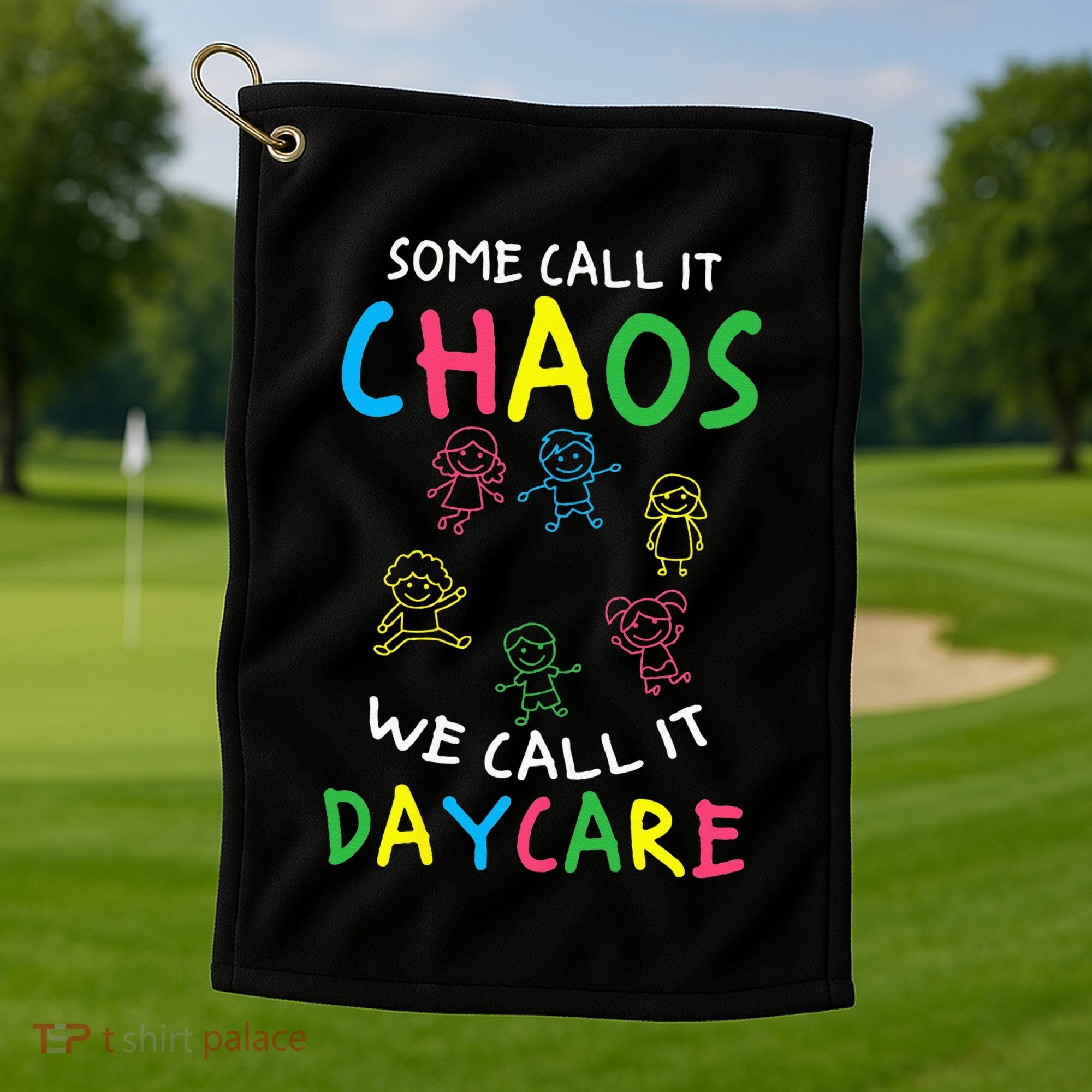 Daycare Teacher Crew Some Call It Chaos We Call It Daycare Golf Towel