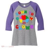 Down To Clown Clowncore Aesthetic Women's Tri-Blend 3/4-Sleeve Raglan Shirt thumb 0