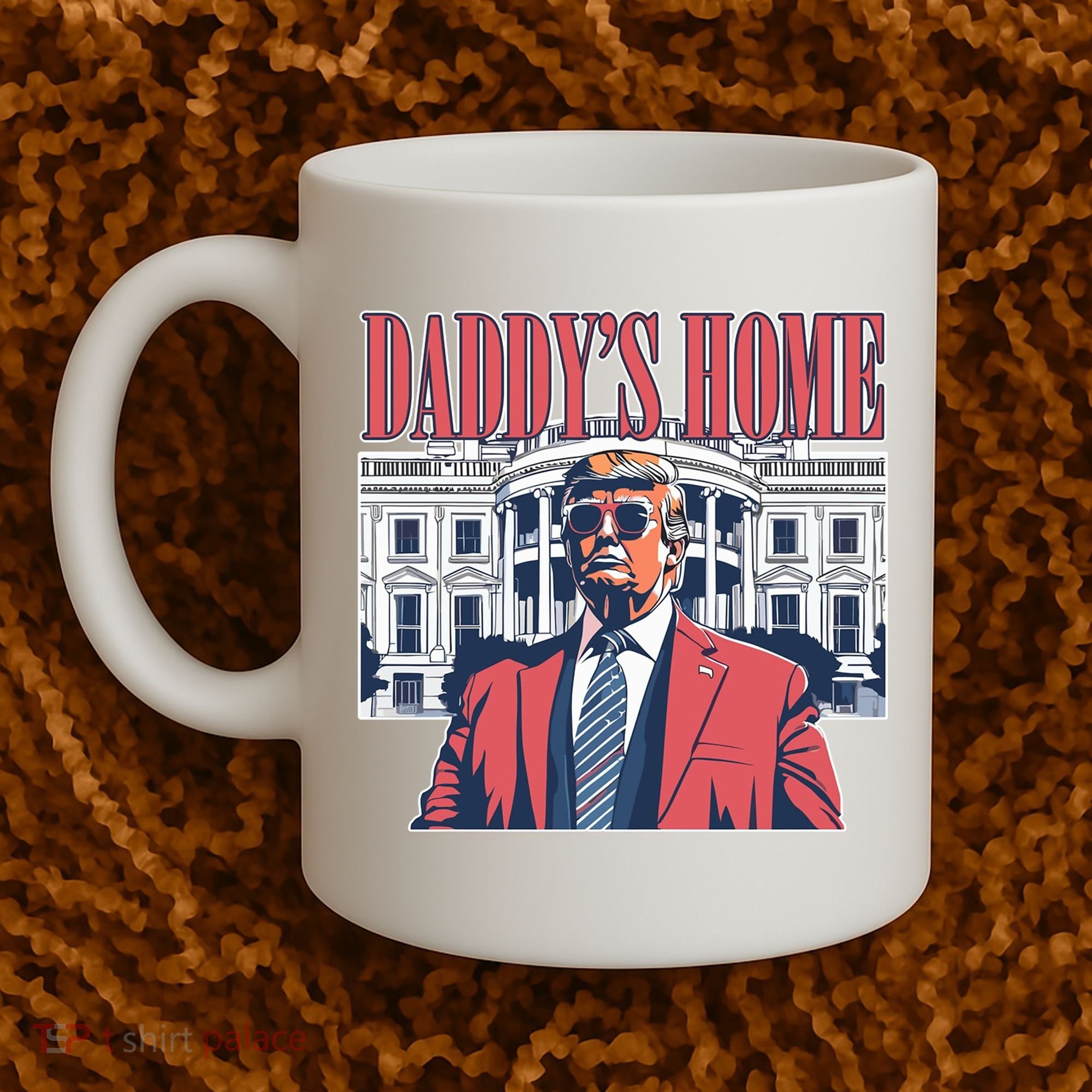 Donald Trump Daddys Home White House Coffee Mug