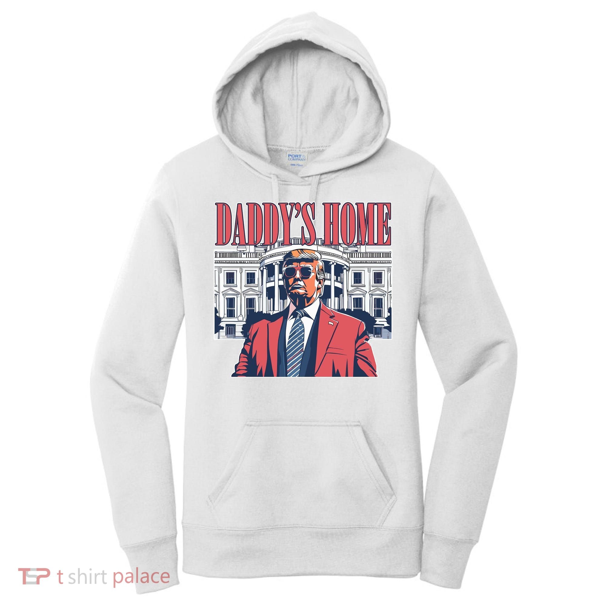 Donald Trump Daddys Home White House Women's Hoodie