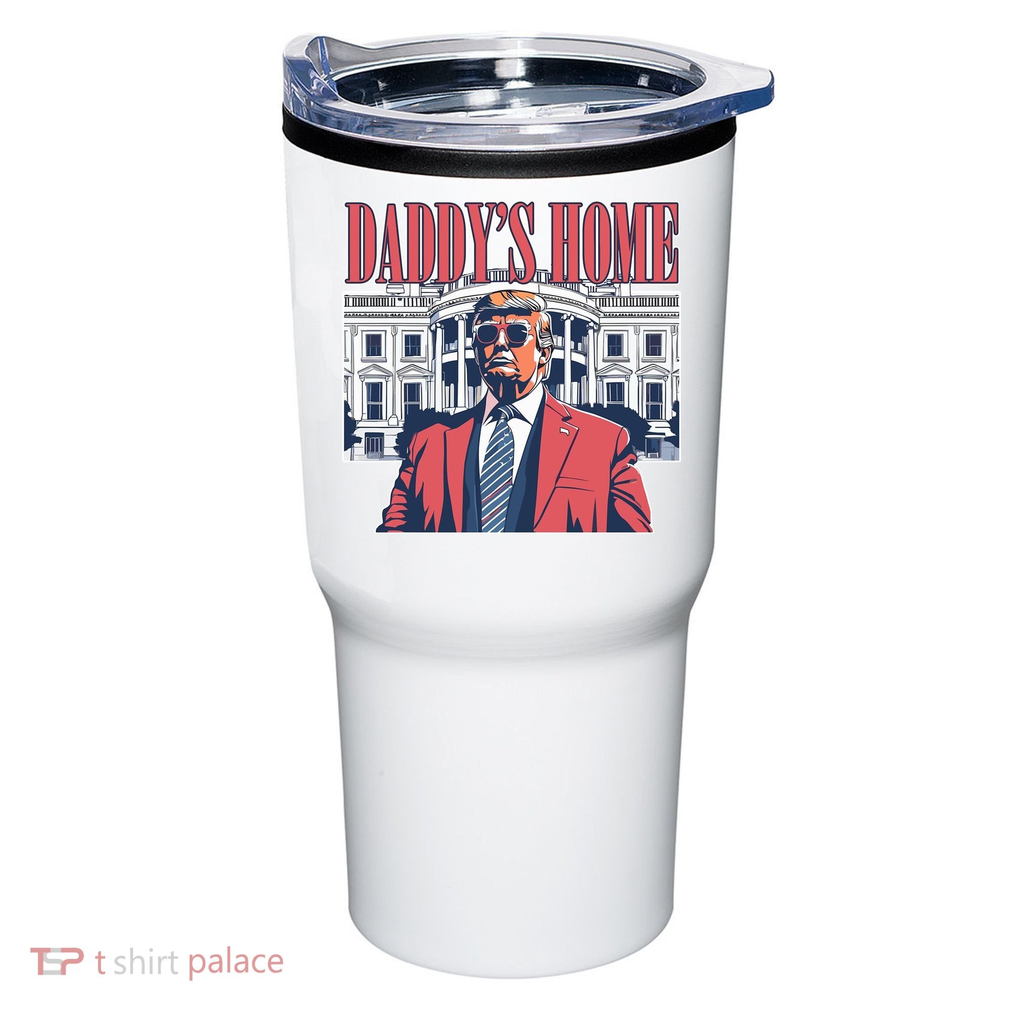 Donald Trump Daddys Home White House Tumbler