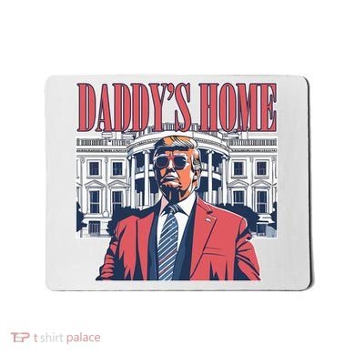 Donald Trump Daddys Home White House Mousepad