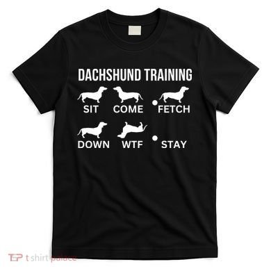 Dachshund Training Dachshund Dog Tricks T-Shirt