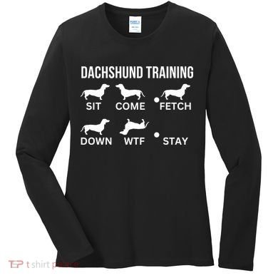 Dachshund Training Dachshund Dog Tricks Women's Long Sleeve Shirt