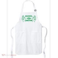 Define Too Drunk Funny Apron thumb 0