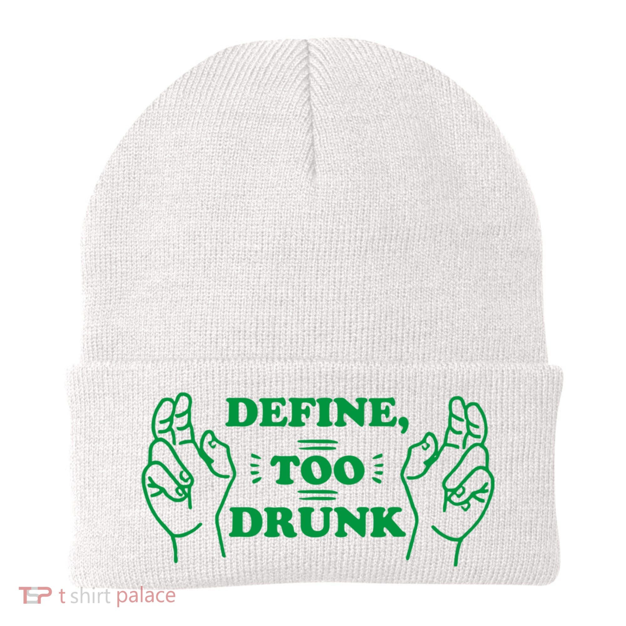 Define Too Drunk Funny Beanie