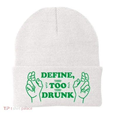 Define Too Drunk Funny Beanie