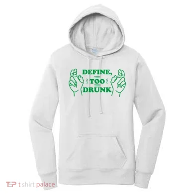 Define Too Drunk Funny Women's Hoodie