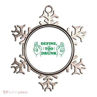 Define Too Drunk Funny Ornament