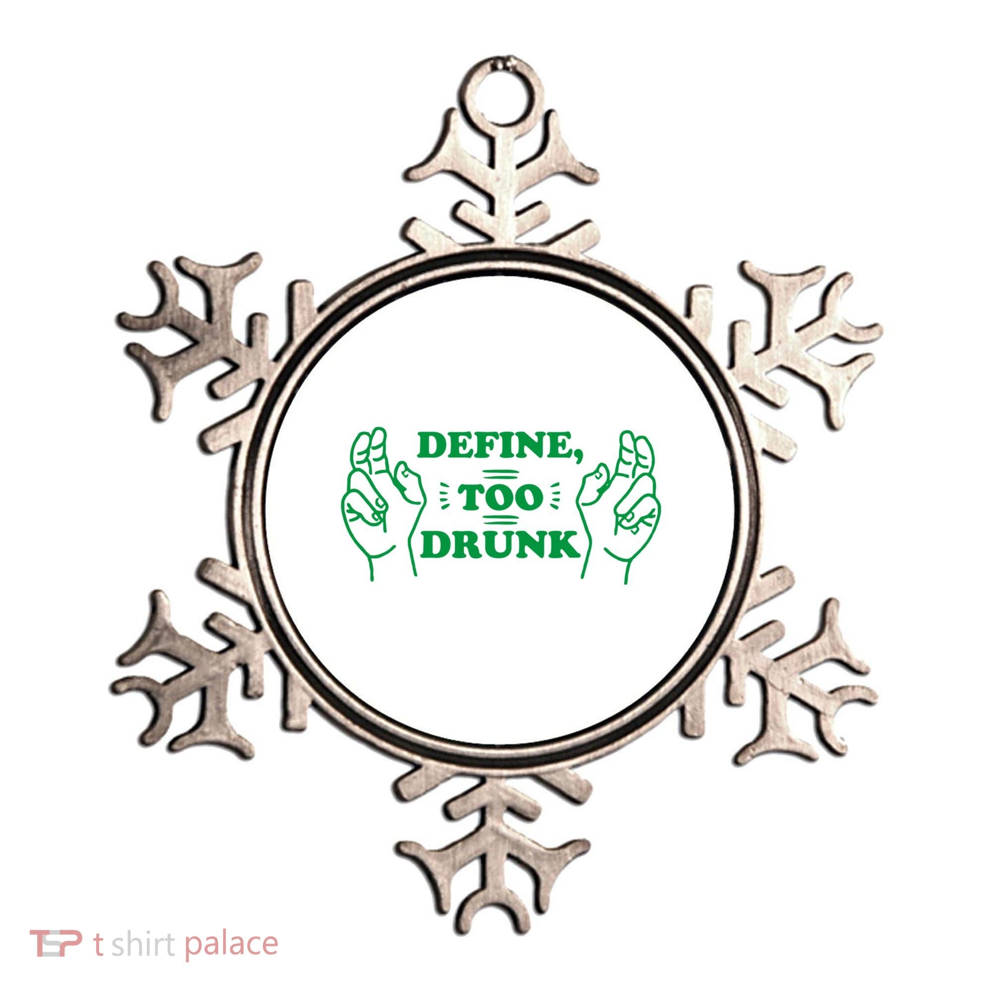 Define Too Drunk Funny Ornament