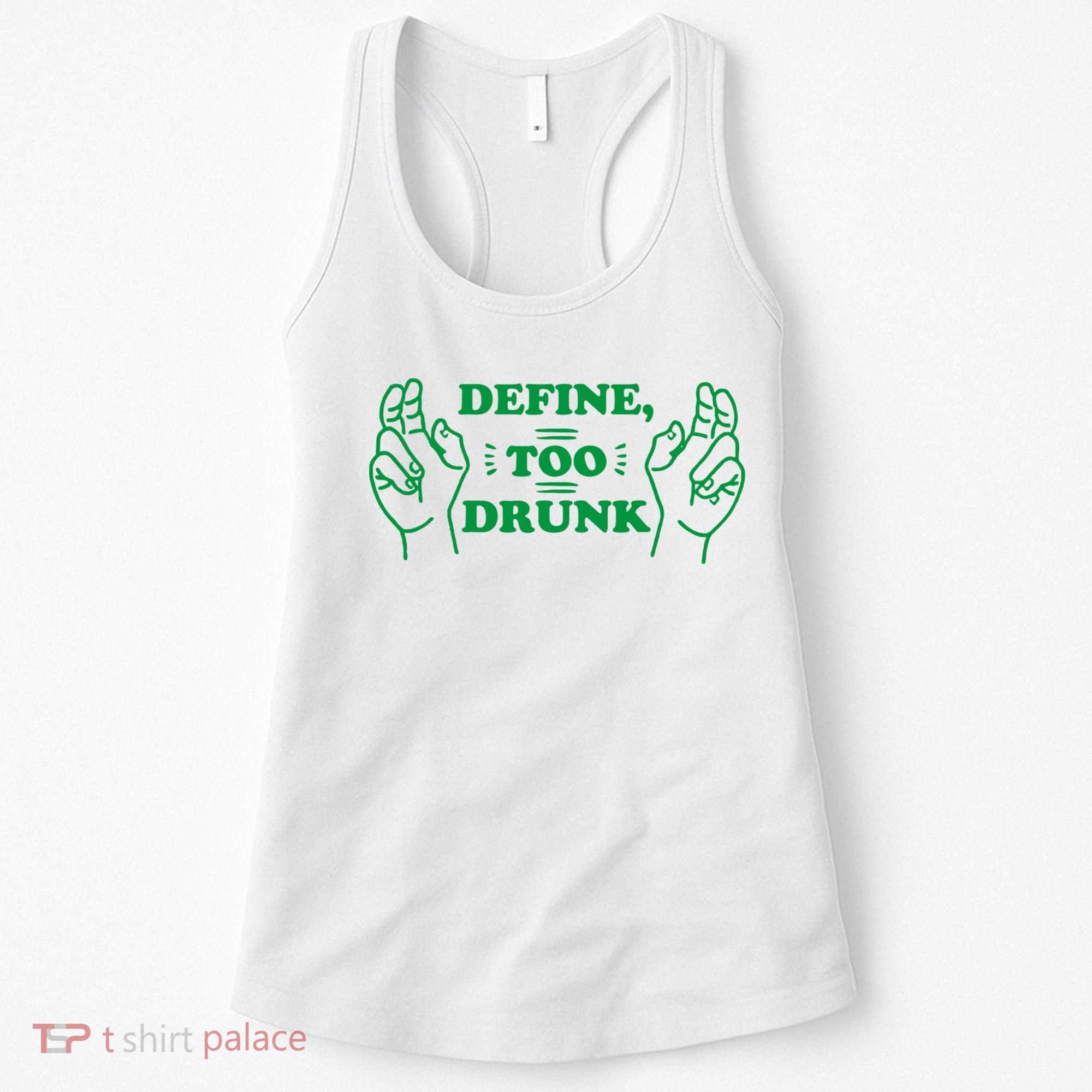 Define Too Drunk Funny Women's Tank Top