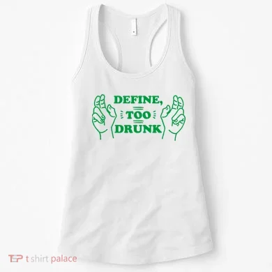 Define Too Drunk Funny Women's Tank Top