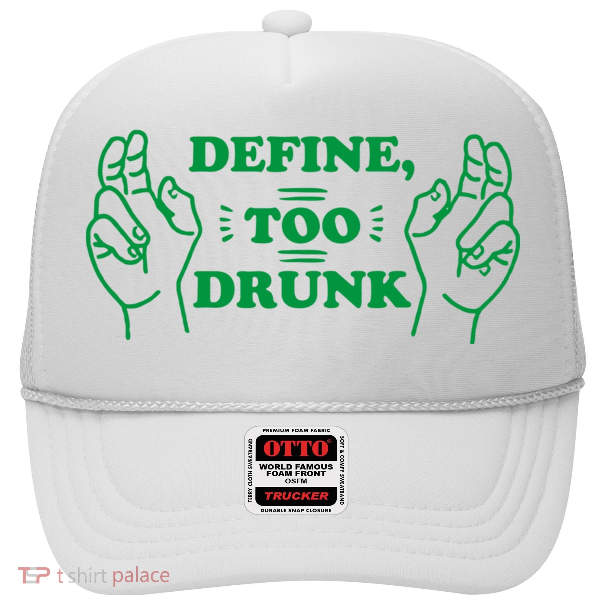 Define Too Drunk Funny Hat