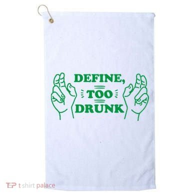 Define Too Drunk Funny Golf Towel