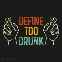 Define Too Drunk. Define Mousepad thumb 1