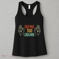 Define Too Drunk. Define Women's Tank Top thumb 3