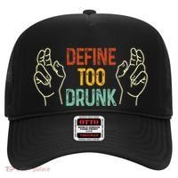 Define Too Drunk. Define Hat thumb 0