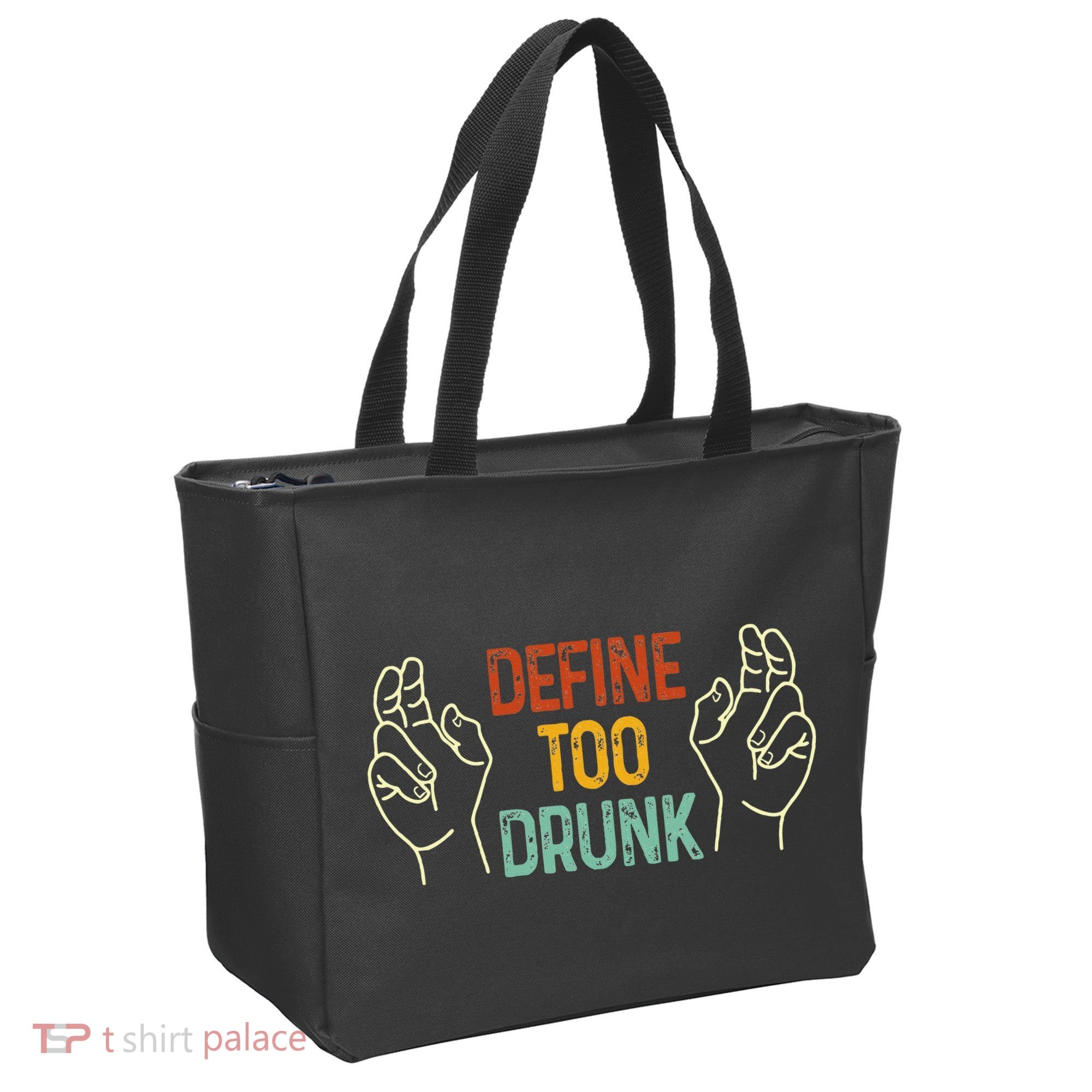 Define Too Drunk. Define Tote Bag
