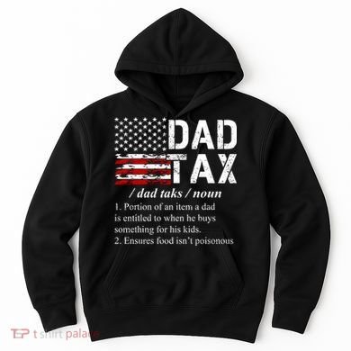 Dad Tax Definition Funny Fathers Day Hoodie