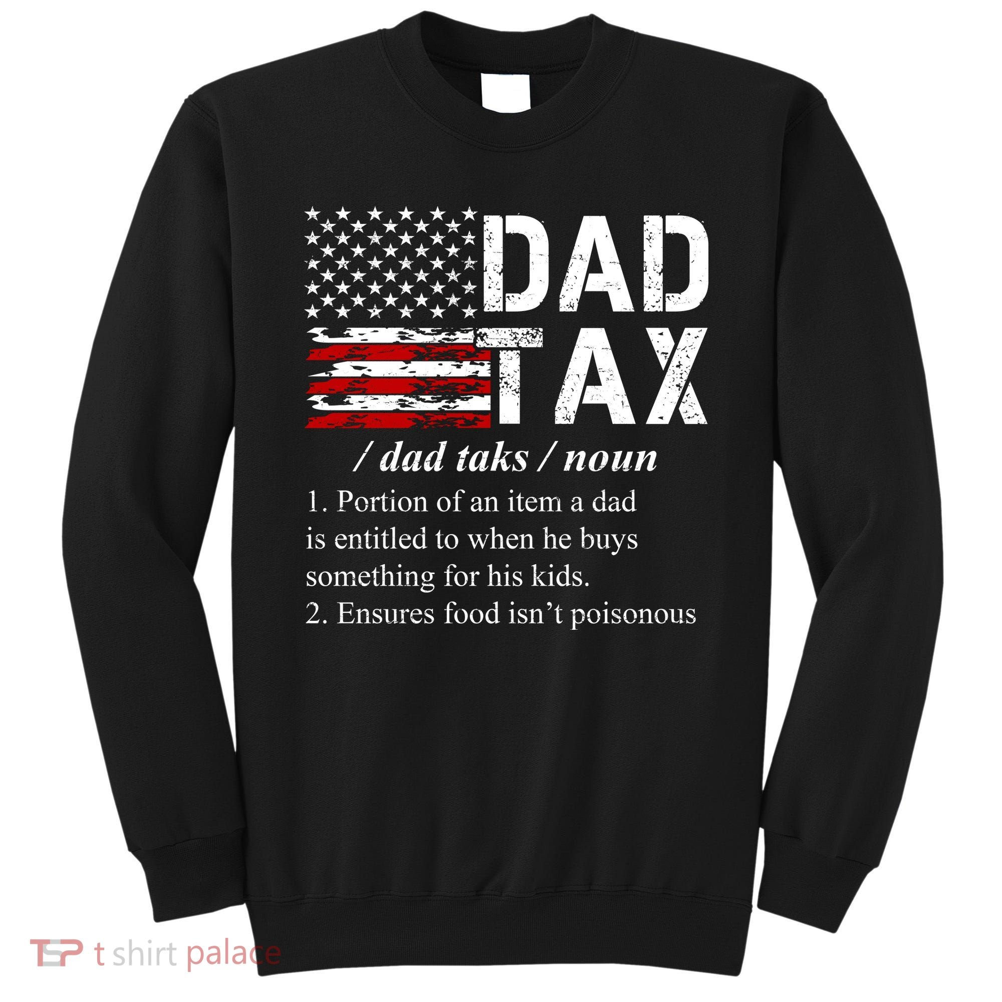 Dad Tax Definition Funny Fathers Day Sweatshirt