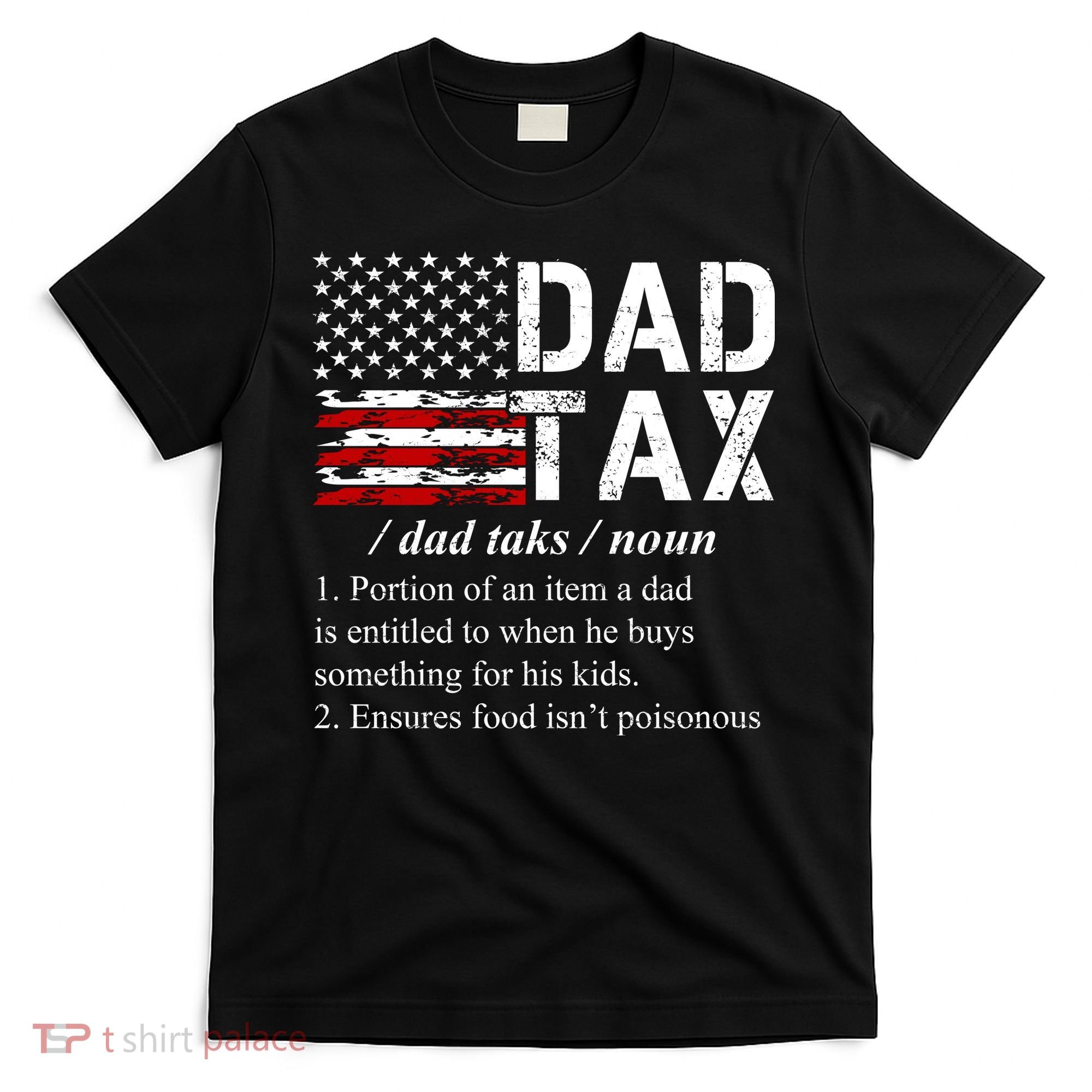 Dad Tax Definition Funny Fathers Day T-Shirt