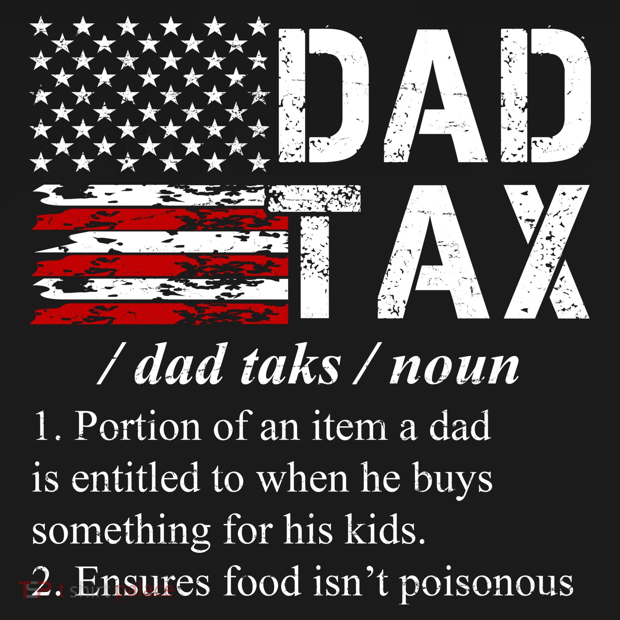 Dad Tax Definition Funny Fathers Day T-Shirt