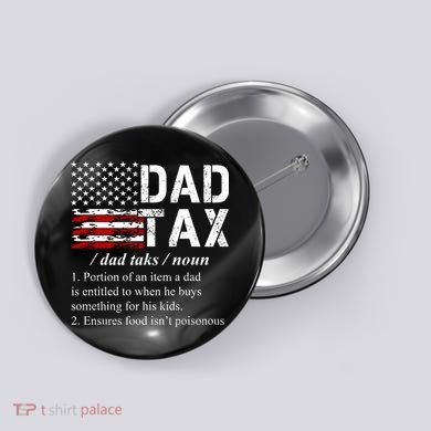 Dad Tax Definition Funny Fathers Day Button