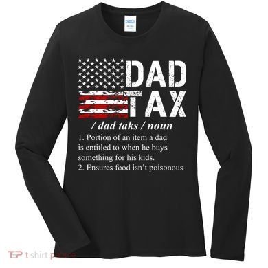 Dad Tax Definition Funny Fathers Day Women's Long Sleeve Shirt