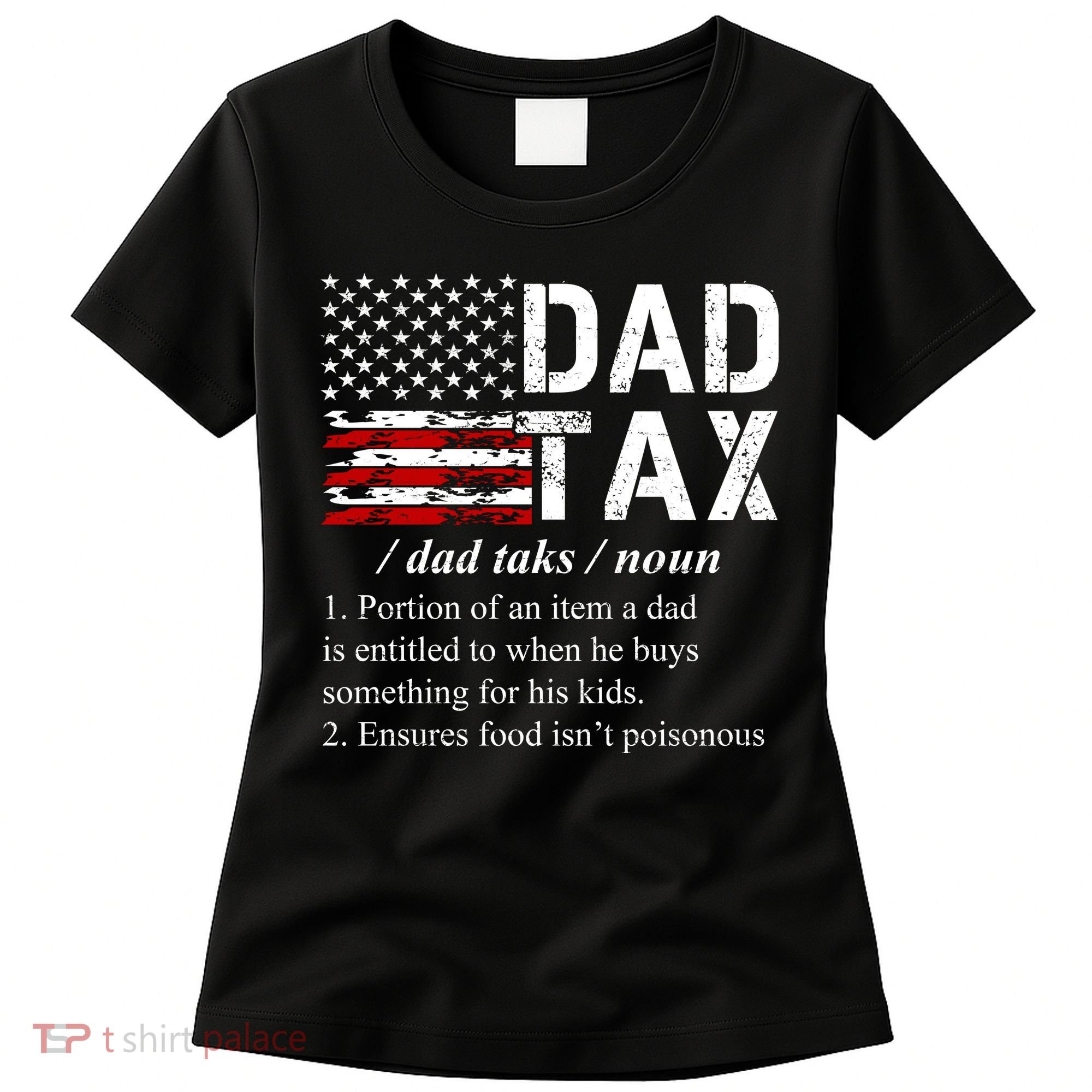 Dad Tax Definition Funny Fathers Day Women's T-Shirt