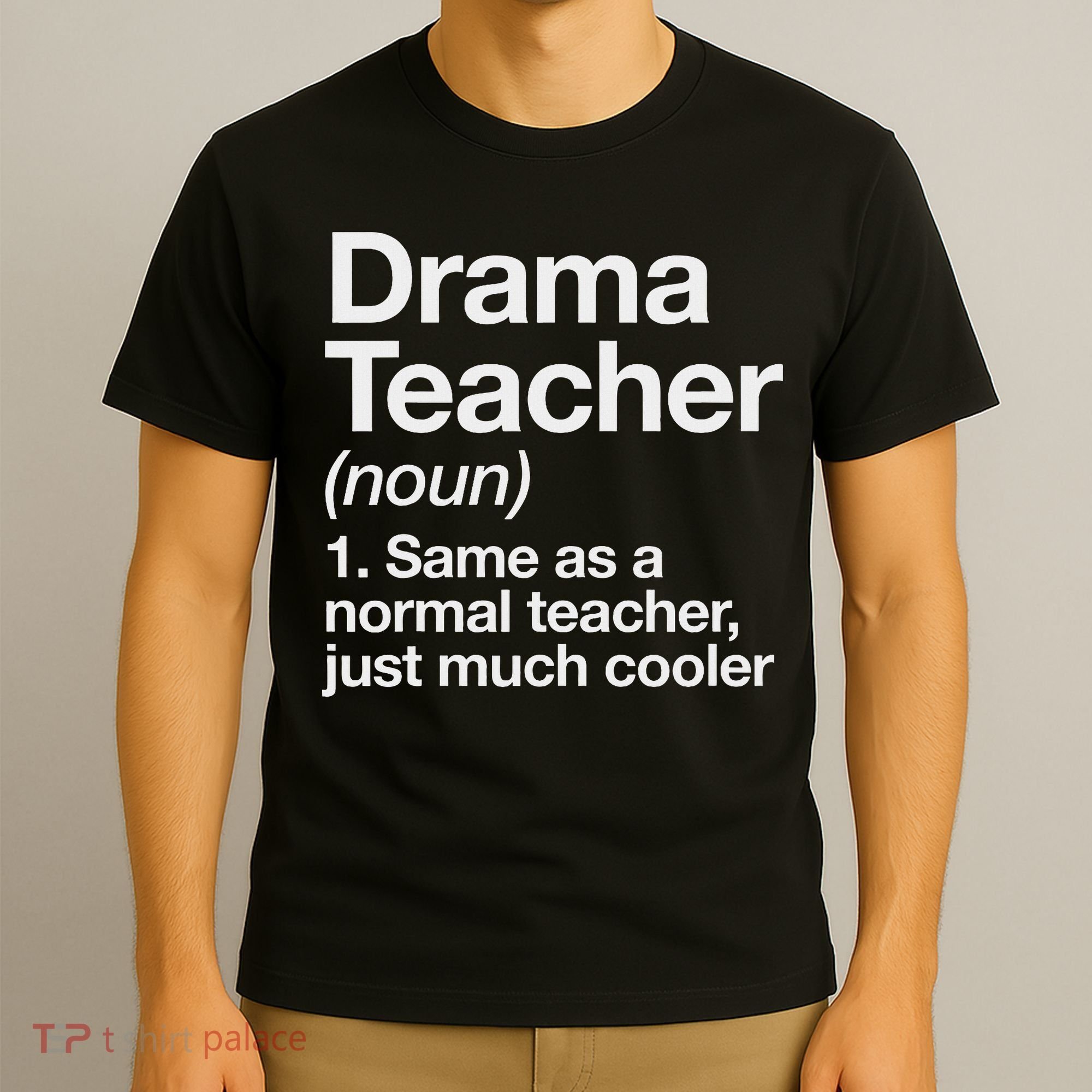 Drama Teacher Definition Funny Back To School Acting Theatre T-Shirt