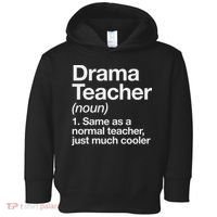 Drama Teacher Definition Funny Back To School Acting Theatre Toddler Hoodie thumb 0