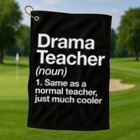 Drama Teacher Definition Funny Back To School Acting Theatre Golf Towel thumb 1