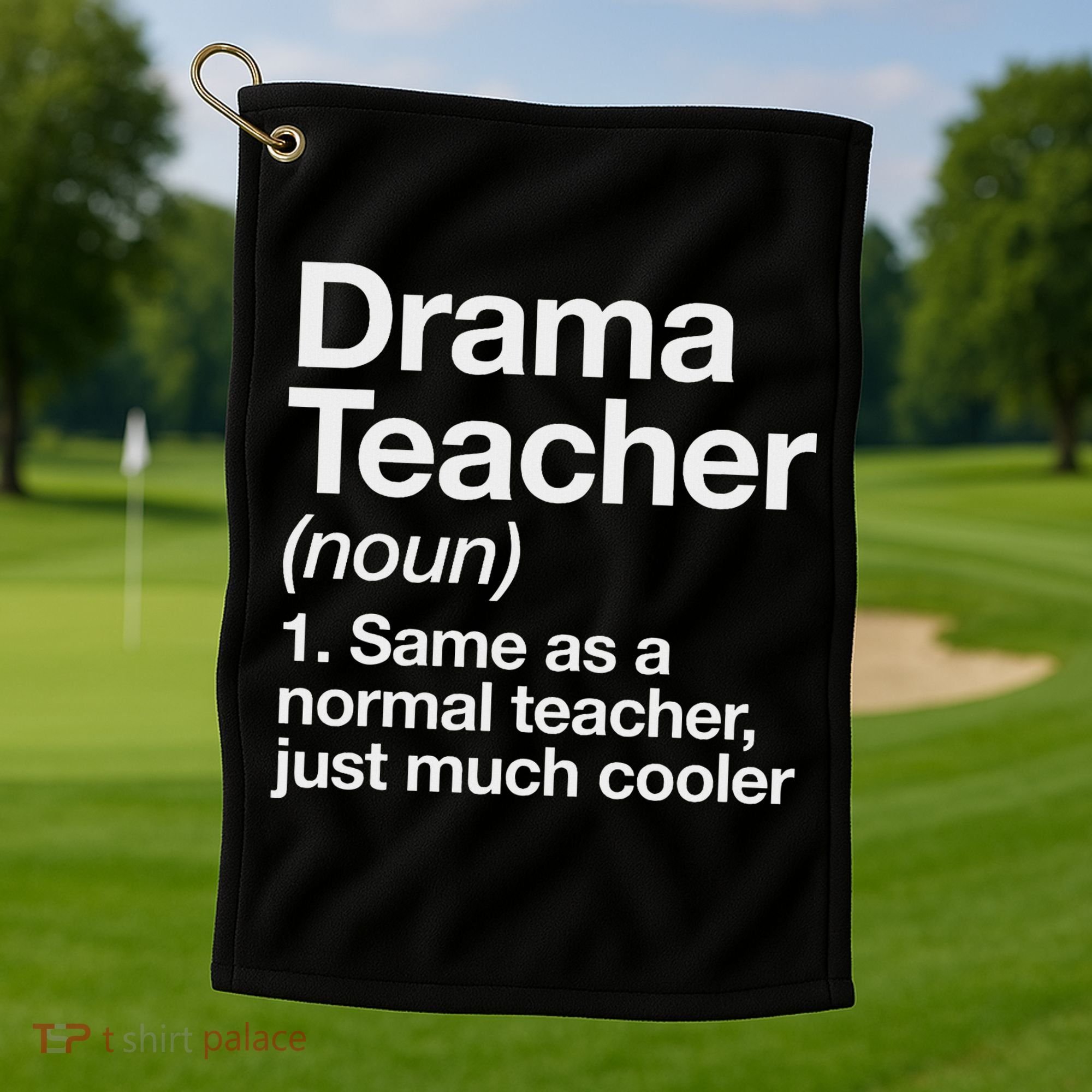 Drama Teacher Definition Funny Back To School Acting Theatre Golf Towel